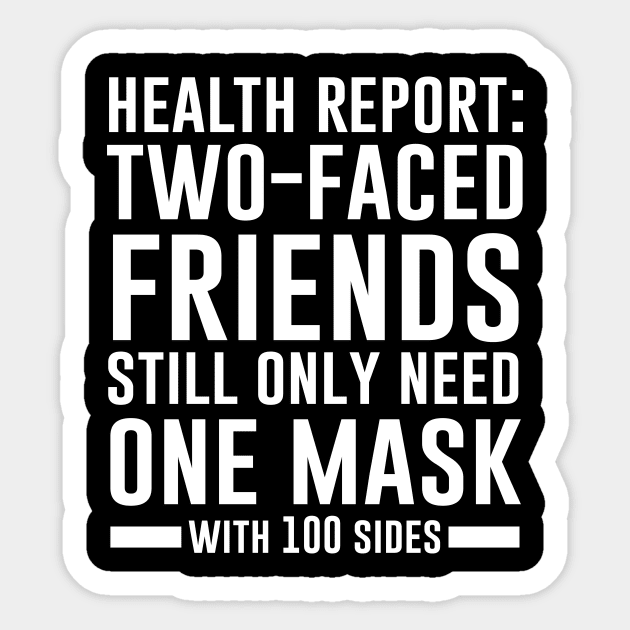 Health report two faced friends still only need one mask Sticker by outdoorlover